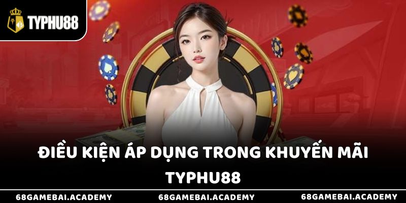 Khuyến mãi Typhu88 1 Điều kiện để tân thủ tham gia sự kiện này