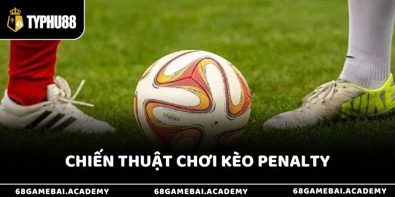 Kèo Penalty Là Gì? Tìm Hiểu Cách Chơi Kèo Luân Lưu Cực Hấp Dẫn 4 Chiến thuật chơi kèo penalty hiện nay