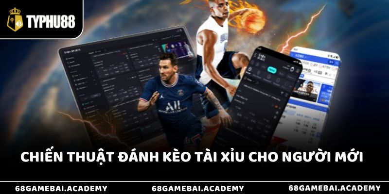 Kèo Tài Xỉu Là Gì? Hướng Dẫn Chi Tiết Mẹo Bắt Kèo Hiệu Quả 4 Chiến thuật đánh kèo tài xỉu cho người chơi mới