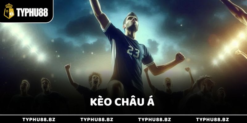 Chơi Kèo Châu Á Chuẩn Xác Cho Người Mới Tại Typhu88 1 Chơi Kèo Châu Á Chuẩn Xác Cho Người Mới Tại Typhu88