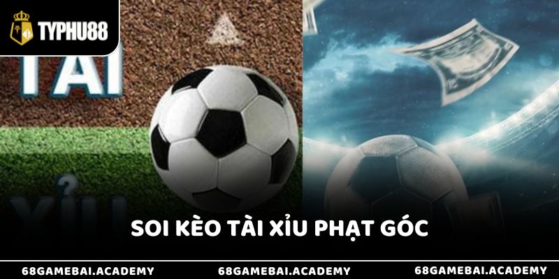 Kèo Phạt Góc Là Gì? Tổng Hợp 4 Kinh Nghiệm Bắt Kèo Hiệu Quả 3 Soi kèo tài xỉu phạt góc