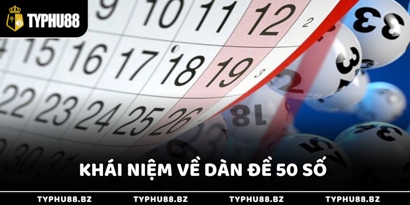 Tìm câu trả lời về dàn đề có 50 số là gì?